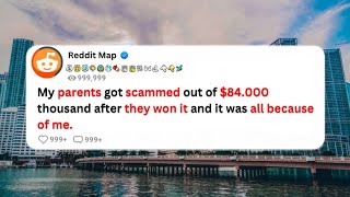 (FULL STORY) My parents gott scammed out of $84000 thousand after they won it and it was my fault.