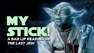 MY STICK!  A Bad Lip Reading of The Last Jedi