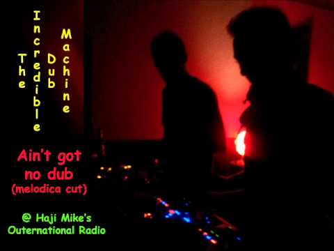 The Incredible Dub Machine @ Outernational Radio