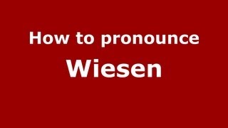 How to pronounce Wiesen
