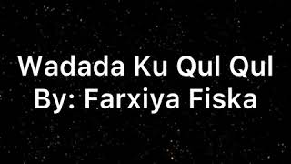 Farxiya Fiska Wadada Ku Qul Qul English and Arabic