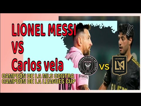 Messi contra Carlos Vela | Inter de Miami contra LAFC | Miami 3 - Los Angeles 1, todos los goles