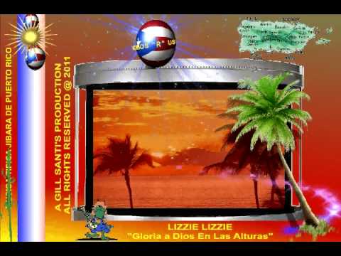 Gloria A Dios En Las Alturas - Lizzie Lizzie