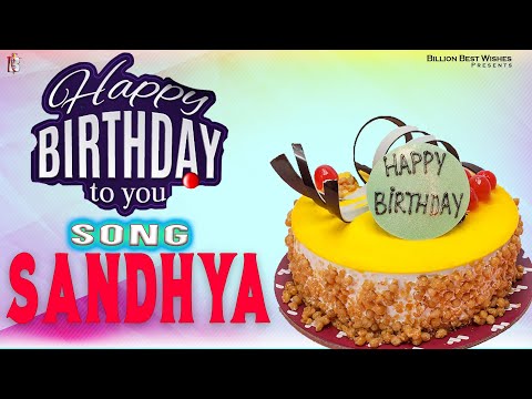 Sandhya Happy Birthday - Birthday Video Song | Birthday Songs With Names #billionbestwishes
