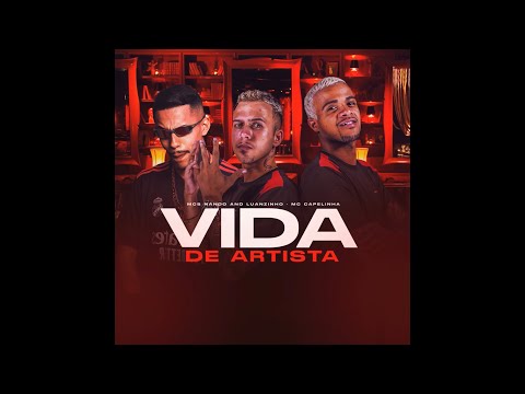 VIDA DE ARTISTA - Mc Capelinha feat MCs Nando & Luanzinho ( Dj Luizinho Mpc )