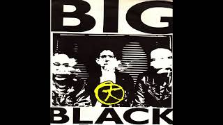 Big Black - interview (Rema Rema 7'')