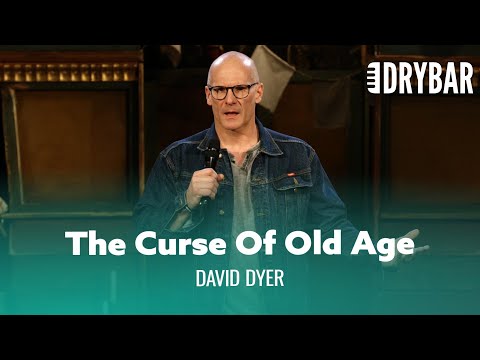 The Curse Of Old Age. David Dyer