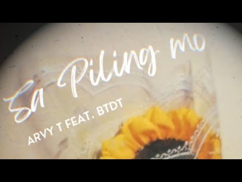 Arvy T - Sa Piling Mo (Feat. BTDT)