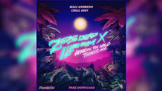 Zeds Dead x Illenium -   Where the Wild Things Are (MaLI Andreno CHILL Edit) {FREE}