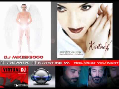 Remix DJ Mikeb3000 Feel What You Want - Kristine W 2011