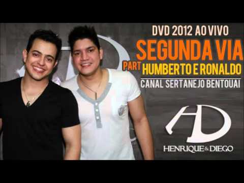 Segunda Via - Henrique e Diego (Part) Humberto e Ronaldo - DVD 2012 Ao Vivo Oficial