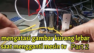 Download lagu mengatasi gambar kurang lebar kiri kanan saat penggantian mesin tv #part2 mp3
