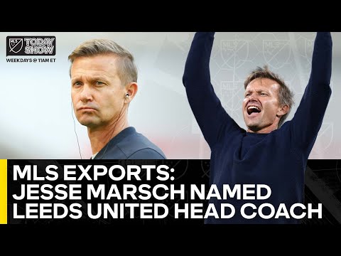 What You Need to Know on New Leeds United Manager Jesse Marsch | MLS Today Show