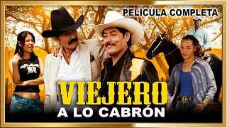 &quot;VIEJERO A LO CABRON&quot; Película completa en HD