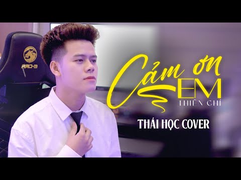 CẢM ƠN EM - THIÊN CHÍ || THÁI HỌC (COVER) - em vô tư hồn nhiên …