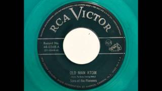Sons Of The Pioneers - Old Man Atom (RCA Victor 48-0368) [1950 anti-war classic]