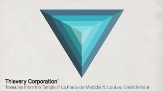 Thievery Corporation - La Force de Melodie [Official Audio]
