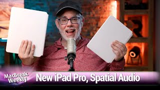Floating Flutes - Spatial & Lossless Audio, Apple vs. Epic, the new iPad Pro