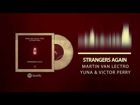 Martin Van Lectro, YUNA & Victor Perry - Strangers Again