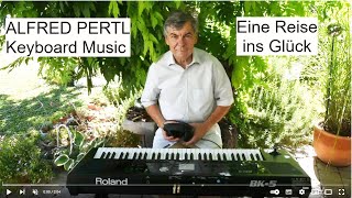 Eine Reise ins Glück - gespielt von Alfred Pertl am ROLAND BK 5 Keyboard