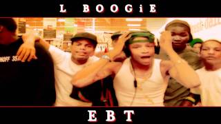 L BOOGiE (357) - EBT MUSIC VIDEO 