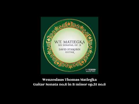 Wenzeslaus Thomas Matiegka - Guitar Sonata no.6 in B minor op.31 no.6