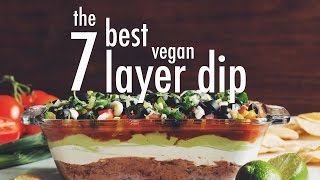 THE BEST VEGAN 7 LAYER DIP | hot for food