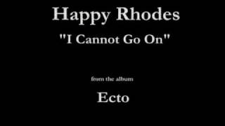 Happy Rhodes - Ecto - 09 - "I Cannot Go On" (1987)