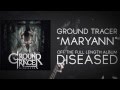 Ground Tracer - Maryann (Lyric Video) 