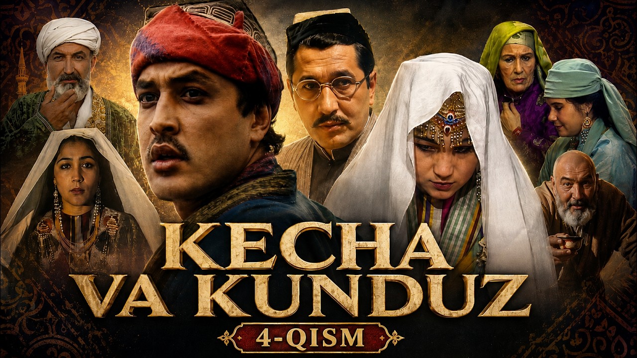 KECHA VA KUNDUZ filmi 4-qism || КEЧА ВА КУНДУЗ фильми 4-қисм