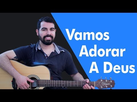 Vamos adorar a Deus - Católica