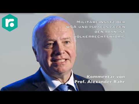 Militäreinsatz der USA und Israels gegen den Iran ist völkerrechtswidrig