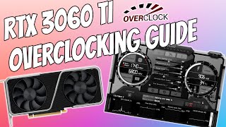 RTX 3060 Ti Overclocking Guide - How To Push 2000/2150 Mhz Core, 16Gbps Memory With Msi Afterburner