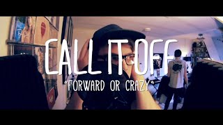 Call It Off - Forward or Crazy (Official Video)