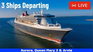 SHIPS TV - Aurora, Queen Mary 2 & Arvia Cruise Ships Departing the Port of Southamon (LIVE)