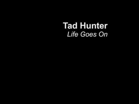 Tad Hunter - Life Goes On (Henry The Great Riddim)