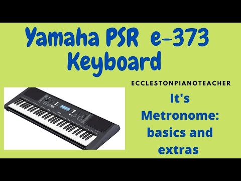 Metronome on PSR e373 yamaha keyboard - it's Function, Basics & Extras.