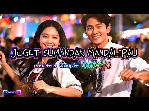 JOGET SUMANDAK MANDALIPAU-evaritus gungkit(COVER)