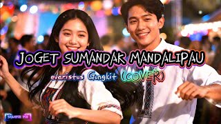 Download lagu JOGET SUMANDAK MANDALIPAU-evaritus gungkit(COVER) mp3