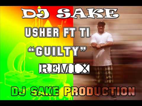 USHER FT TI GUILTY DJ SAKE REMIX
