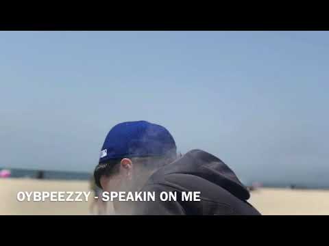 OYBPEEZZY - SPEAKIN ON ME ( AUDIO )