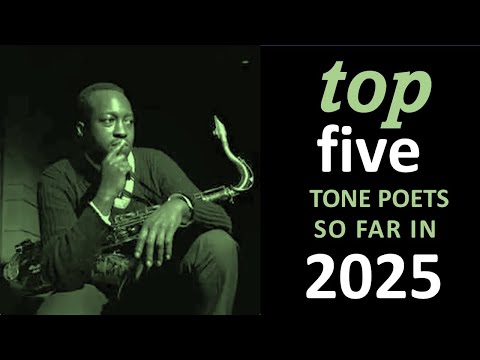 Top 5 Blue Note Tone Poets thus far in 2025