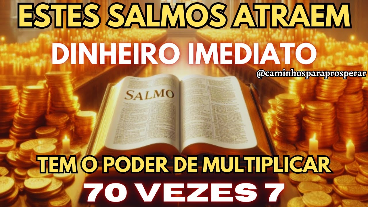 🌟OS 7 SALMOS QUE ATRAEM RIQUEZA IMEDIATA💲 MULTIPLICA SEU DINHEIRO 70X7💰 PREPARE SE E CONFIA💲💲💲