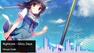 Nightcore - Glory Days [Hiroya Ozaki]