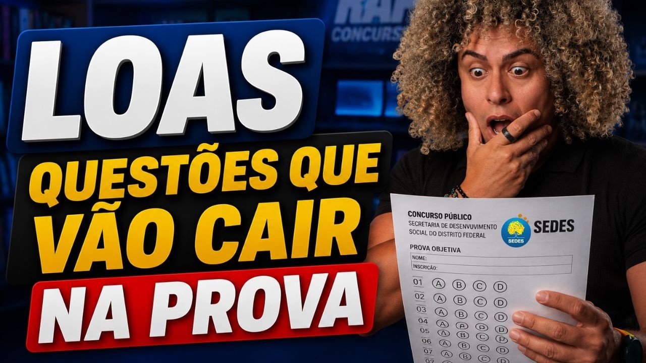 LOAS em Questões: O Que Mais Vai Cair na Prova da SEDES DF | Questões Comentadas