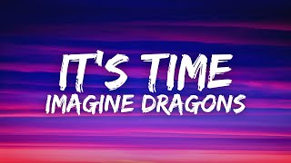 Imagine Dragons - It&#39;s Time (Lyrics)