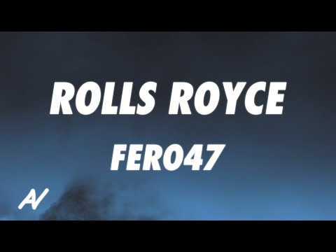 Fero47 - Rolls Royce (Lyrics)