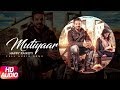 Latest Punjabi Song 2017 | Mutiyaar | Happy Raikoti | Parmish Verma | Punjabi Audio Song