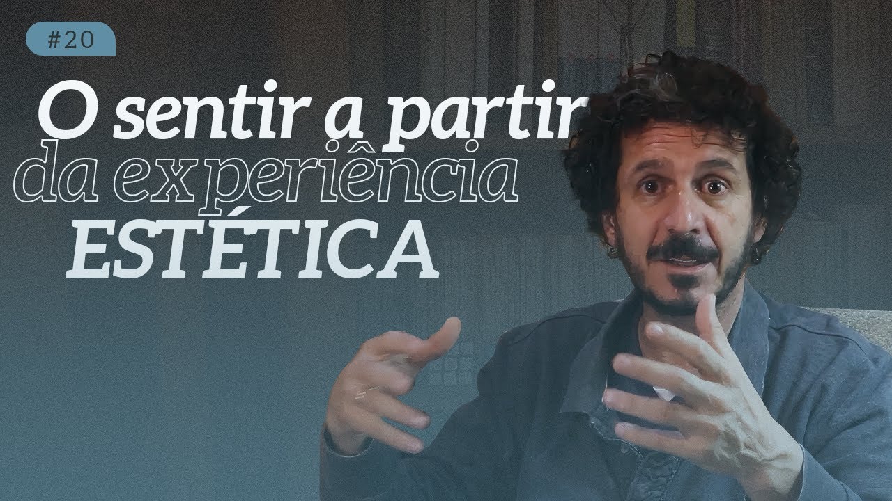 O SENTIR A PARTIR DA EXPERIÊNCIA ESTÉTICA I Daniel Omar Perez