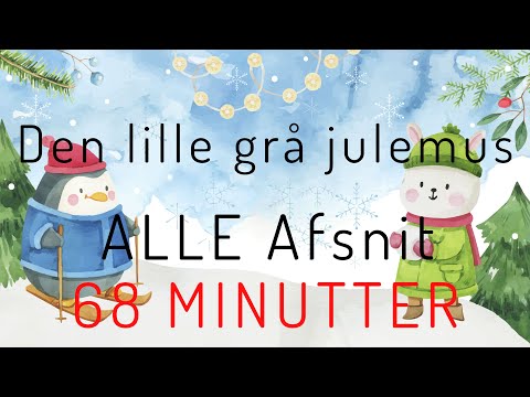 Den lille grå julemus - alle afsnit - julekalender for små børn